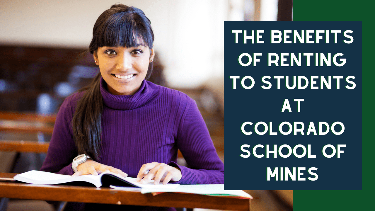 The Benefits of Renting to Students at Colorado School of Mines