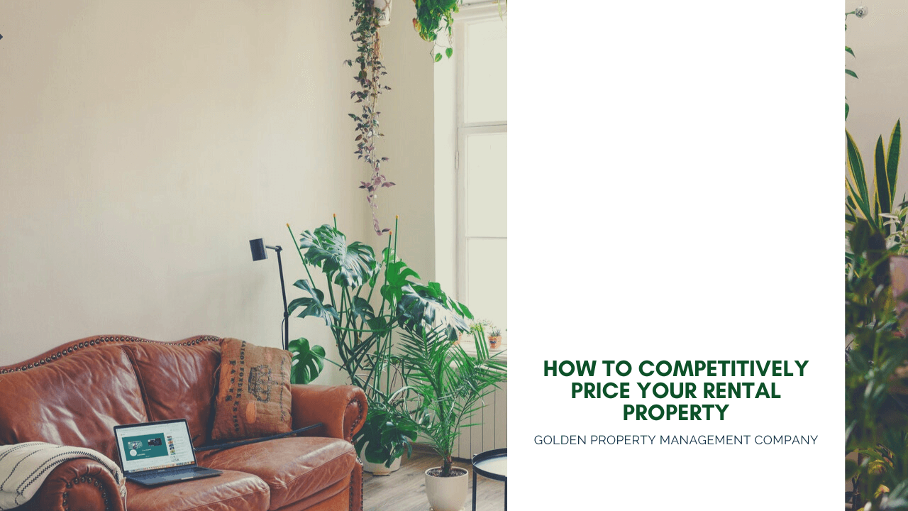 How to Competitively Price Your Golden Rental Property