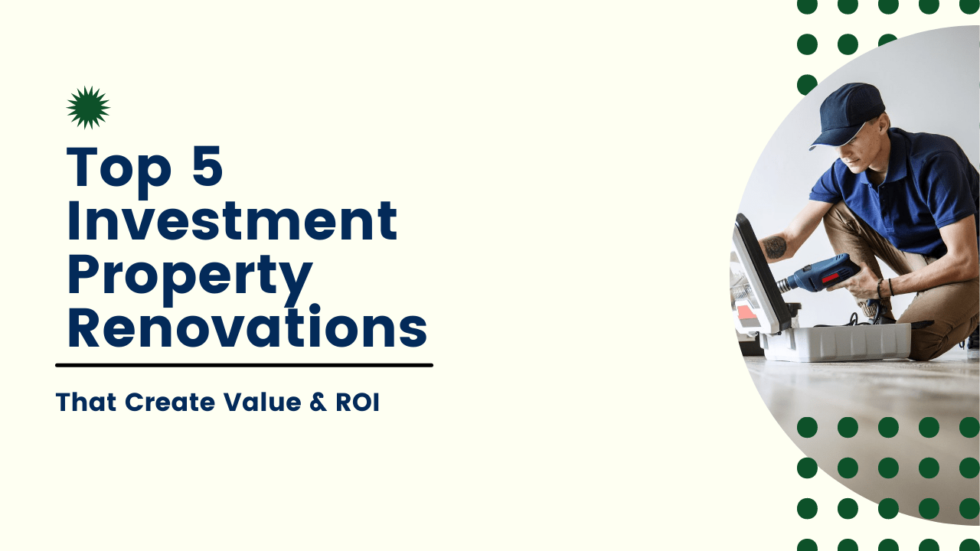 the-top-5-investment-property-renovations-that-create-value-roi