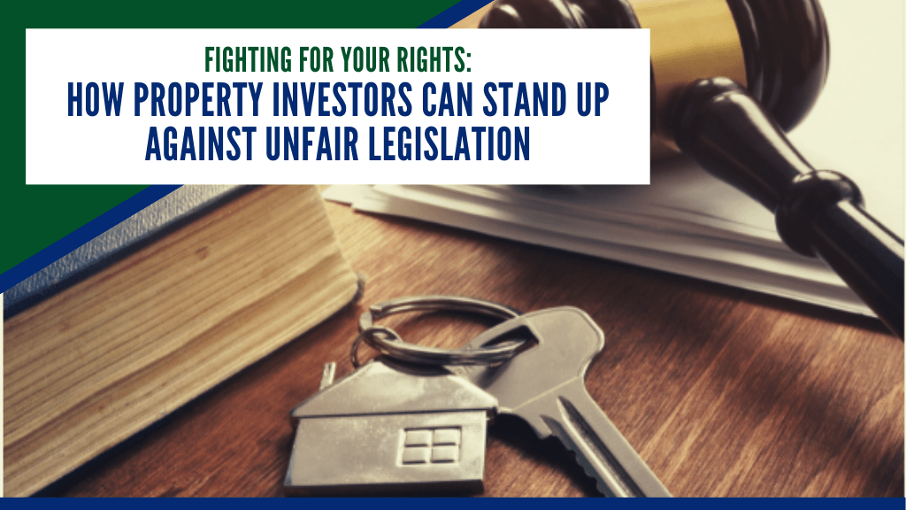 Fighting for Your Rights: How Golden Property Investors Can Stand Up Against Unfair Legislation