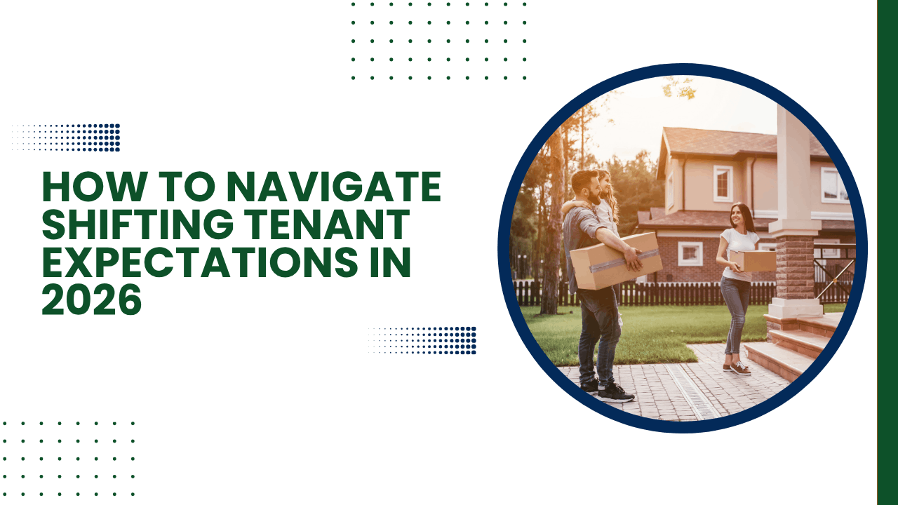 How to Navigate Shifting Tenant Expectations in 2026